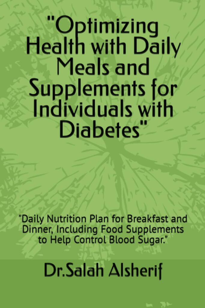 Optimizing Health with Daily Meals and Supplements for Individuals with Diabetes: Daily Nutrition Plan for Breakfast and Dinner, Including Food Supplements to Help Control Blood Sugar.     Paperback – August 15, 2023