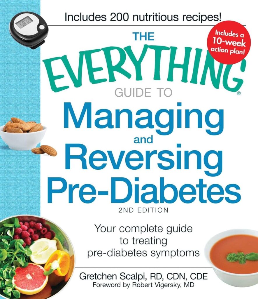 The Everything Guide to Managing and Reversing Pre-Diabetes: Your Complete Guide to Treating Pre-Diabetes Symptoms (Everything® Series)     Paperback – March 18, 2013